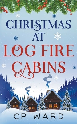 Christmas at Log Fire Cabins by Ward, Cp