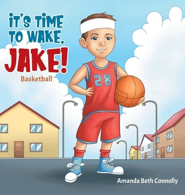 It's Time To Wake, Jake! by Connolly, Amanda Beth