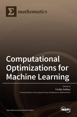 Computational Optimizations for Machine Learning by Gabbay, Freddy