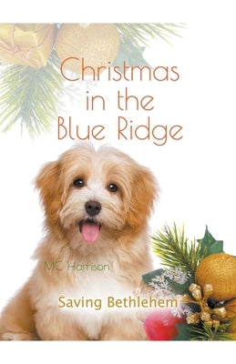 Christmas in the Blue Ridge, Saving Bethlehem by Harrison, MC