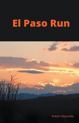 EL Paso Run by Reynolds, Robert