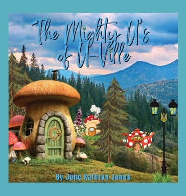 The Mighty U's of U-Ville by Jones, June Kathryn