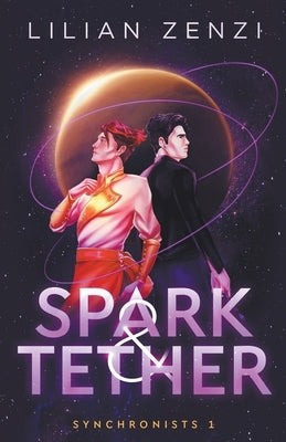 Spark and Tether by Zenzi, Lilian