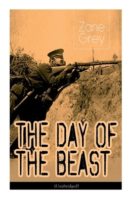 The Day of the Beast (Unabridged): Historical Novel - First World War by Grey, Zane