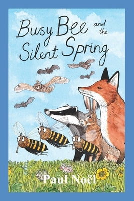 Busy Bee and the Silent Spring by Wright, Alice