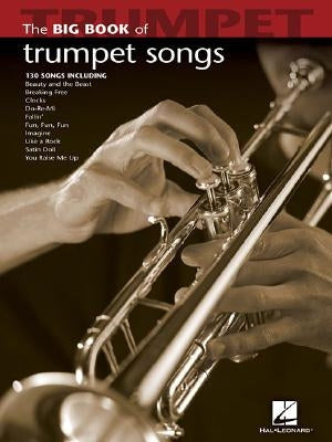 Big Book of Trumpet Songs by Hal Leonard Corp