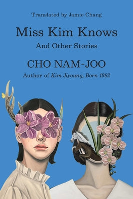 Miss Kim Knows: And Other Stories by Nam-Joo, Cho