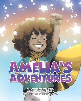 Amelia's Adventures by Turner, Katie