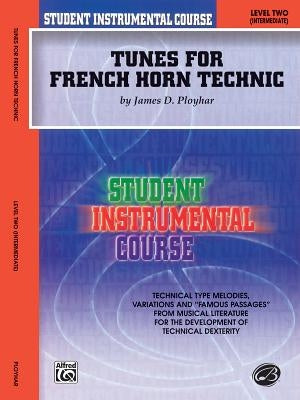 Tunes for French Horn Technic: Level Two (Intermediate) by Ployhar, James D.