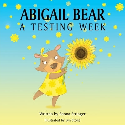 Abigail Bear: A Testing Week by Stringer, Shona