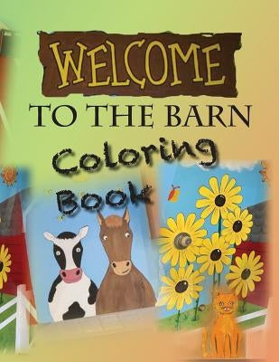 Welcome To The Barn Coloring Book by LeMieux, Margo