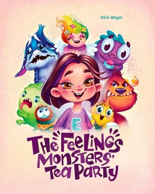 The Feelings Monster's Tea Party: Learning about Feelings and Emotions for Kids by Blake, Mary