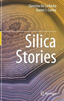 Silica Stories by De La Rocha, Christina