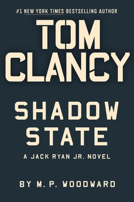 Tom Clancy Shadow State by Woodward, M. P.