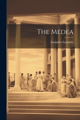 The Medea by Euripides