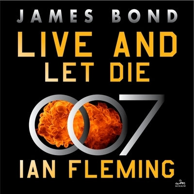 Live and Let Die: A James Bond Novel by Fleming, Ian