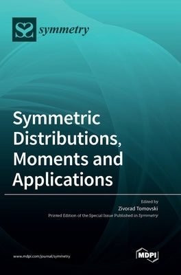 Symmetric Distributions, Moments and Applications by Tomovski, Zivorad