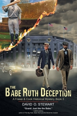 The Babe Ruth Deception (A Fraser and Cook Historical Mystery, Book 3) by Stewart, David O.