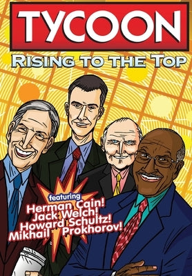 Orbit: Tycoon: Rise to the Top: Mikhail Prokhorov, Howard Schultz, Jack Welch, and Herman Cain by Cooke, Cw