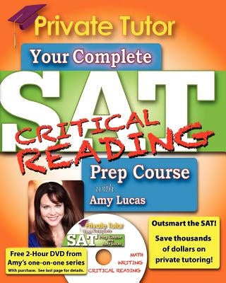 Private Tutor: Your Complete SAT Critical Reading Prep Course by Lucas, Amy