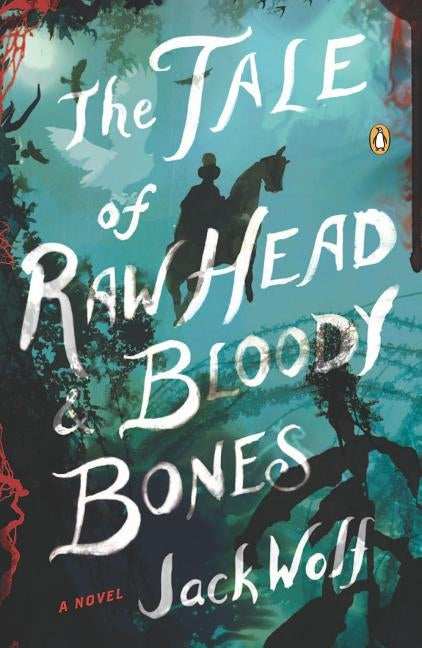 The Tale of Raw Head & Bloody Bones by Wolf, Jack