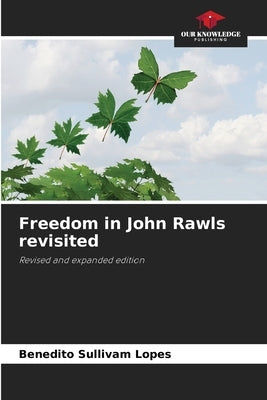 Freedom in John Rawls revisited by Lopes, Benedito Sullivam