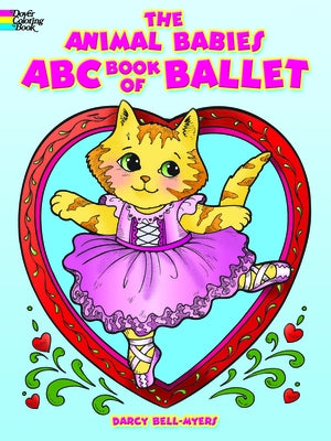 The Animal Babies ABC Book of Ballet Coloring Book by Bell-Myers, Darcy