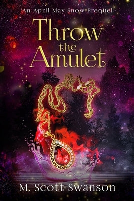 Throw the Amulet: A Southern Paranormal Coming of Age Women's Fiction by Swanson, M. Scott