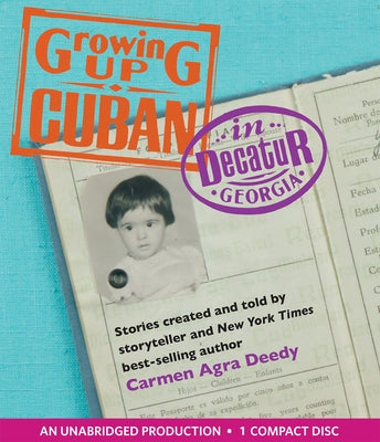 Growing Up Cuban in Decatur, Georgia by Deedy, Carmen Agra