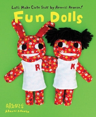 Fun Dolls by Aronzo, Aranzi