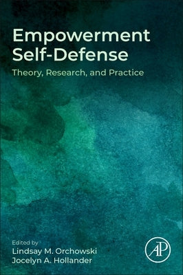 Empowerment Self-Defense: Theory, Research and Practice by Orchowski, Lindsay M.