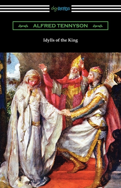 Idylls of the King by Tennyson, Alfred