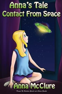 Anna's Tale: Contact From Space by Harris, Paola