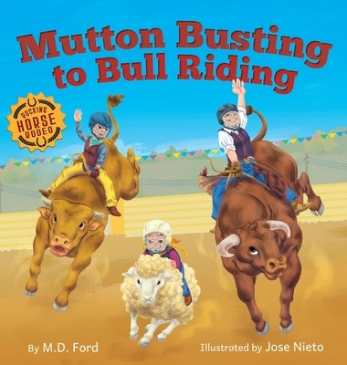 Mutton Busting to Bull Riding by Ford