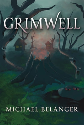 Grimwell by Belanger, Michael