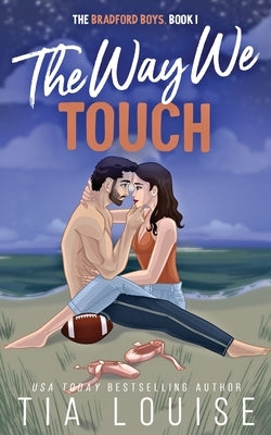 The Way We Touch: Wrangling the Wide Receiver by Louise, Tia