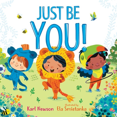 Just Be You! by Newson, Karl