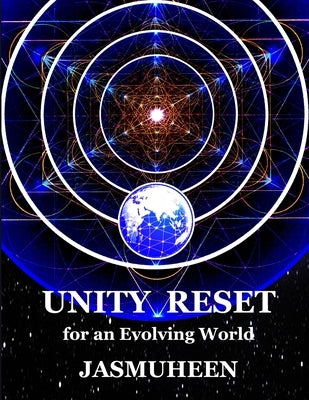 Unity Reset: for an Evolving World by Jasmuheen