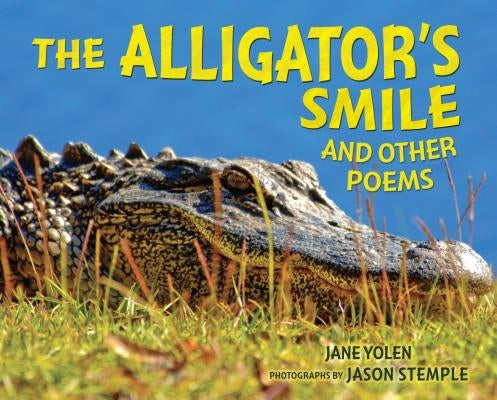 The Alligator's Smile: And Other Poems by Yolen, Jane