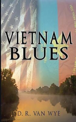 Vietnam Blues by Van Wye, D. R.