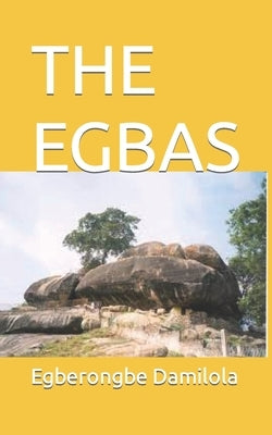 The Egbas by Damilola, Egberongbe