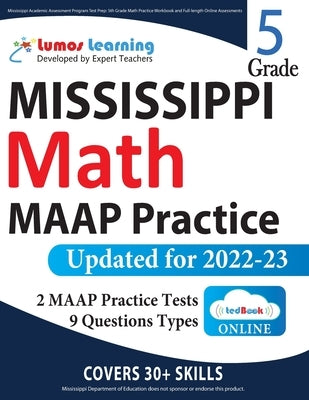 Mississippi Academic Assessment Program Test Prep: 5th Grade Math Practice Workbook and Full-length Online Assessments: MAAP Study Guide by Learning, Lumos