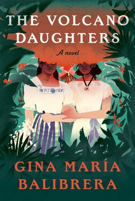 The Volcano Daughters by Balibrera, Gina María