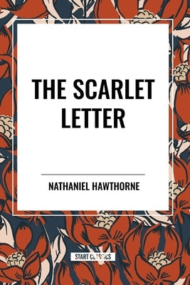 The Scarlet Letter by Hawthorne, Nathaniel