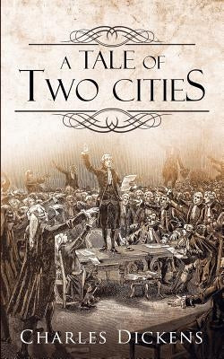 A Tale of Two Cities by Dickens, Charles