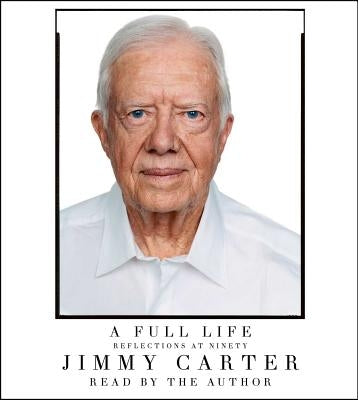 A Full Life: Reflections at Ninety by Carter, Jimmy