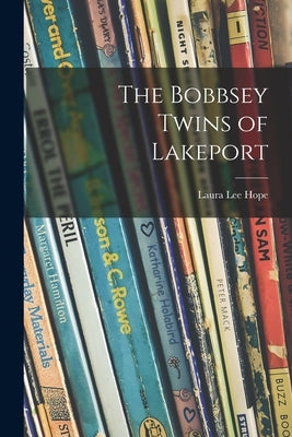 The Bobbsey Twins of Lakeport by Hope, Laura Lee