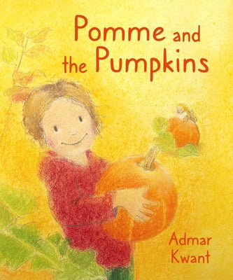 Pomme and the Pumpkins by Kwant, Admar