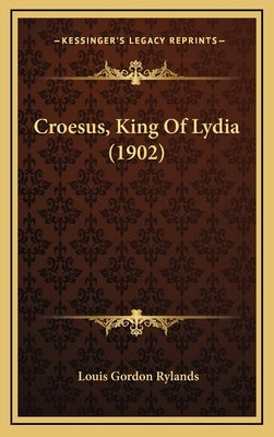 Croesus, King Of Lydia (1902) by Rylands, Louis Gordon