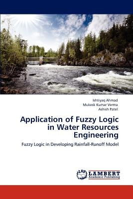 Application of Fuzzy Logic in Water Resources Engineering by Ahmad, Ishtiyaq